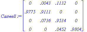 Caswell := matrix([[0, .43e-2, .1132, 0], [.9775, ....
