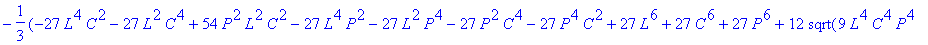 -1/3*(-27*L^4*C^2-27*L^2*C^4+54*P^2*L^2*C^2-27*L^4*...