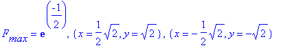 F[max] = exp(-1/2), {x = 1/2*sqrt(2), y = sqrt(2)}, {x = -1/2*sqrt(2), y = -sqrt(2)}