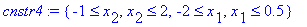 cnstr4 := {-1 <= x[2], x[2] <= 2, -2 <= x[1], x[1] <= .5}
