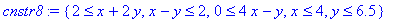 cnstr8 := {2 <= x+2*y, x-y <= 2, 0 <= 4*x-y, x <= 4, y <= 6.5}