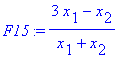 F15 := (3*x[1]-x[2])/(x[1]+x[2])