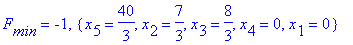F[min] = -1, {x[5] = 40/3, x[2] = 7/3, x[3] = 8/3, x[4] = 0, x[1] = 0}