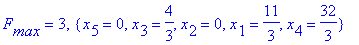 F[max] = 3, {x[5] = 0, x[3] = 4/3, x[2] = 0, x[1] = 11/3, x[4] = 32/3}