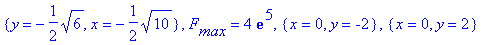 F[min] = -1, {x = -1, y = 0}, {x = 1, y = 0}, {y = 1/2*sqrt(6), x = -1/2*sqrt(10)}, {y = 1/2*sqrt(6), x = 1/2*sqrt(10)}, {y = -1/2*sqrt(6), x = 1/2*sqrt(10)}, {y = -1/2*sqrt(6), x = -1/2*sqrt(10)}, F[m...