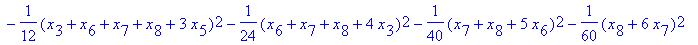 1/4*(x[2]+2*x[3]+2*x[4]+2*x[5]+2*x[6]+2*x[7]+2*x[8]+x[1])^2-1/4*(-x[2]+x[1])^2-1/4*(x[3]+x[5]+x[6]+x[7]+x[8]+2*x[4])^2-1/12*(x[3]+x[6]+x[7]+x[8]+3*x[5])^2-1/24*(x[6]+x[7]+x[8]+4*x[3])^2-1/40*(x[7]+x[8]...