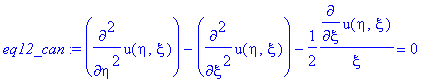 eq12_can := diff(u(eta,xi),`$`(eta,2))-diff(u(eta,xi),`$`(xi,2))-1/2*1/xi*diff(u(eta,xi),xi) = 0