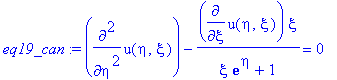 eq19_can := diff(u(eta,xi),`$`(eta,2))-diff(u(eta,xi),xi)*xi/(xi*exp(eta)+1) = 0
