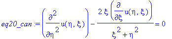 eq20_can := diff(u(eta,xi),`$`(eta,2))-2*xi/(xi^2+eta^2)*diff(u(eta,xi),xi) = 0
