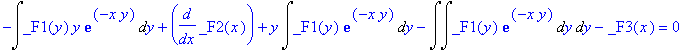 -Int(_F1(y)*y*exp(-x*y),y)+diff(_F2(x),x)+y*Int(_F1(y)*exp(-x*y),y)-Int(Int(_F1(y)*exp(-x*y),y),y)-_F3(x) = 0