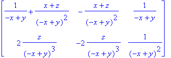 matrix([[1/(-x+y)+(x+z)/(-x+y)^2, -(x+z)/(-x+y)^2, 1/(-x+y)], [2*z/(-x+y)^3, -2*z/(-x+y)^3, 1/((-x+y)^2)]])