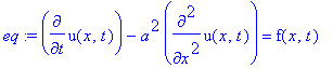 eq := diff(u(x,t),t)-a^2*diff(u(x,t),`$`(x,2)) = f(x,t)