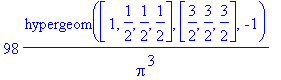 98/Pi^3*hypergeom([1, 1/2, 1/2, 1/2],[3/2, 3/2, 3/2],-1)