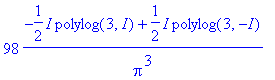 98/Pi^3*(-1/2*I*polylog(3,I)+1/2*I*polylog(3,-I))