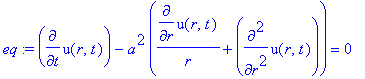 eq := diff(u(r,t),t)-a^2*(1/r*diff(u(r,t),r)+diff(u(r,t),`$`(r,2))) = 0