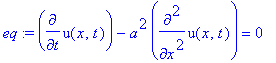 eq := diff(u(x,t),t)-a^2*diff(u(x,t),`$`(x,2)) = 0