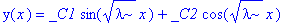 y(x) = _C1*sin(sqrt(lambda)*x)+_C2*cos(sqrt(lambda)*x)