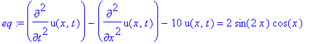 eq := diff(u(x,t),`$`(t,2))-diff(u(x,t),`$`(x,2))-10*u(x,t) = 2*sin(2*x)*cos(x)