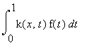 int(k(x,t)*f(t),t = 0 .. 1)