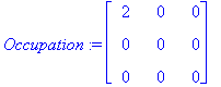 Occupation := matrix([[2, 0, 0], [0, 0, 0], [0, 0, ...