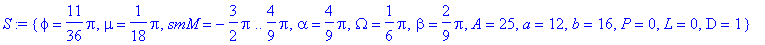 S := {phi = 11/36*Pi, mu = 1/18*Pi, smM = -3/2*Pi ....