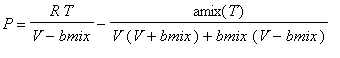 P = R*T/(V-bmix)-amix(T)/(V*(V+bmix)+bmix*(V-bmix))...