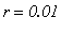 r = `0.01`