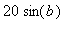 20*sin(b)