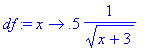 df := proc (x) options operator, arrow; .5*1/sqrt(x...