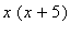 x*(x+5)