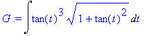 G := Int(tan(t)^3*(1+tan(t)^2)^(1/2),t)