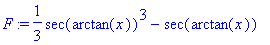 F := 1/3*sec(arctan(x))^3-sec(arctan(x))