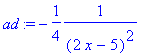 ad := -1/4*1/((2*x-5)^2)