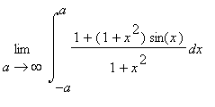 Limit(Int((1+(1+x^2)*sin(x))/(1+x^2),x = -a .. a),a...