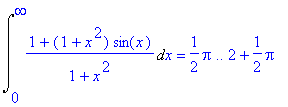Int((1+(1+x^2)*sin(x))/(1+x^2),x = 0 .. infinity) =...