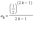 a[k] = (1/2)^(2*k-1)/(2*k-1)