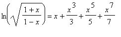 ln(sqrt((1+x)/(1-x))) = x+x^3/3+x^5/5+x^7/7