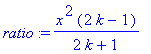 ratio := x^2/(2*k+1)*(2*k-1)