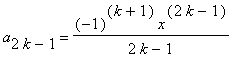a[2*k-1] = (-1)^(k+1)*x^(2*k-1)/(2*k-1)