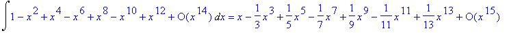 Int(series(1-1*x^2+1*x^4-1*x^6+1*x^8-1*x^10+1*x^12+...