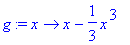 g := proc (x) options operator, arrow; x-1/3*x^3 en...