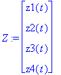 Z := matrix([[z1(t)], [z2(t)], [z3(t)], [z4(t)]])