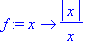 f := proc (x) options operator, arrow; abs(x)/x end...