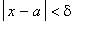 abs(x-a) < delta