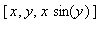 [x, y, x*sin(y)]