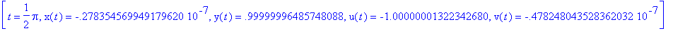 P1 := [t = 1/2*Pi, x(t) = -.278354569949179620e-7, ...
