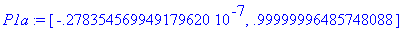 P1a := [-.278354569949179620e-7, .99999996485748088...