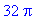 32*Pi