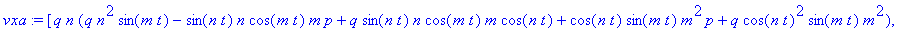 vxa := [q*n*(q*n^2*sin(m*t)-sin(n*t)*n*cos(m*t)*m*p...