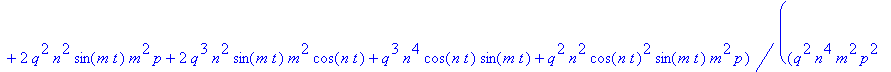 N := [(-q^2*n^2*cos(n*t)^2*cos(m*t)*m^2*p-q^3*n^4*c...